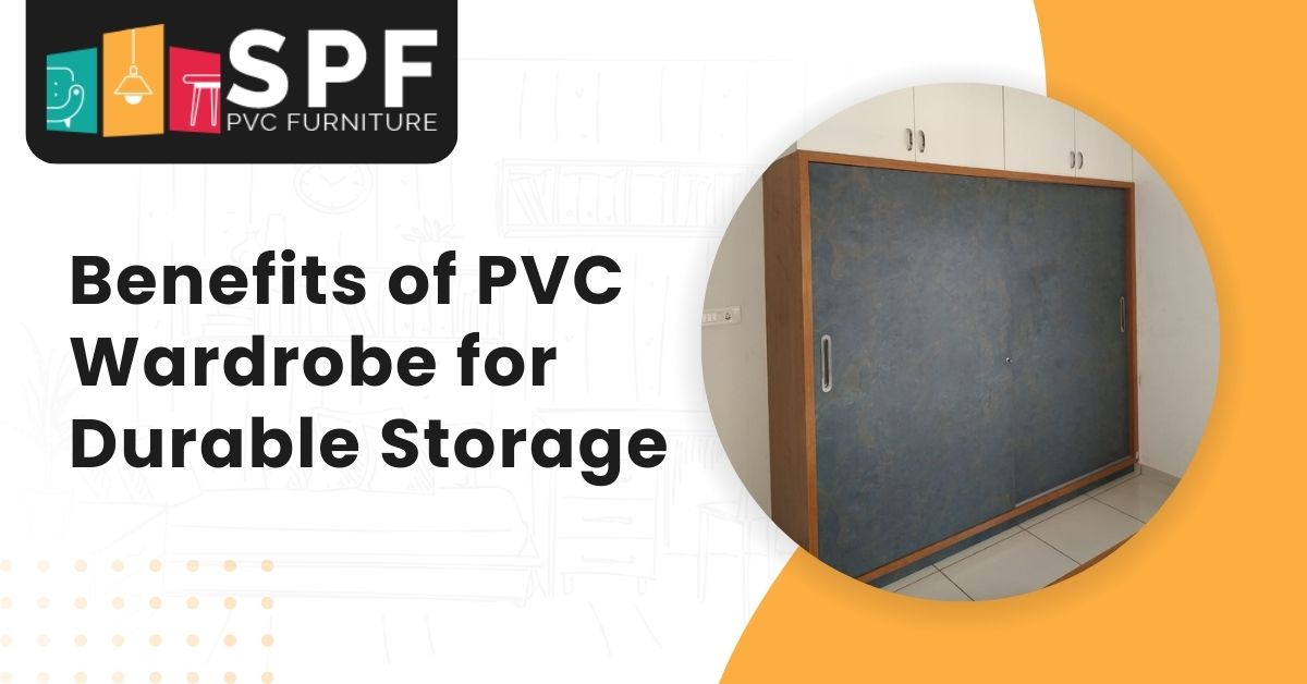 Benefits Of PVC Wardrobe For Durable Storage