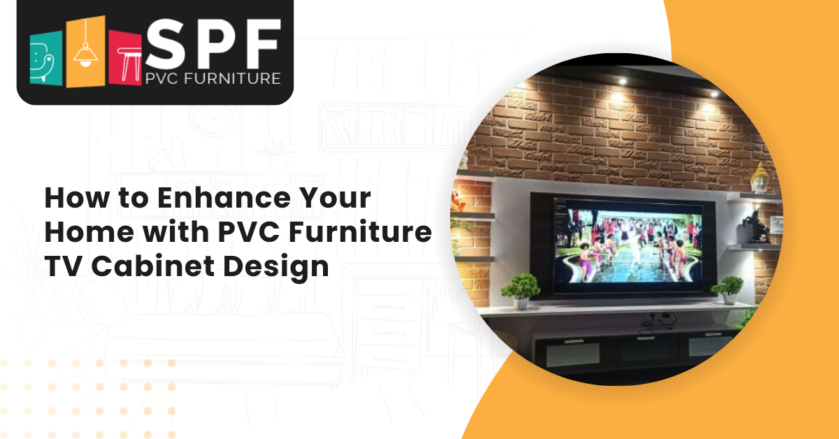 How To Enhance Your Home With PVC Furniture TV Cabinet Design